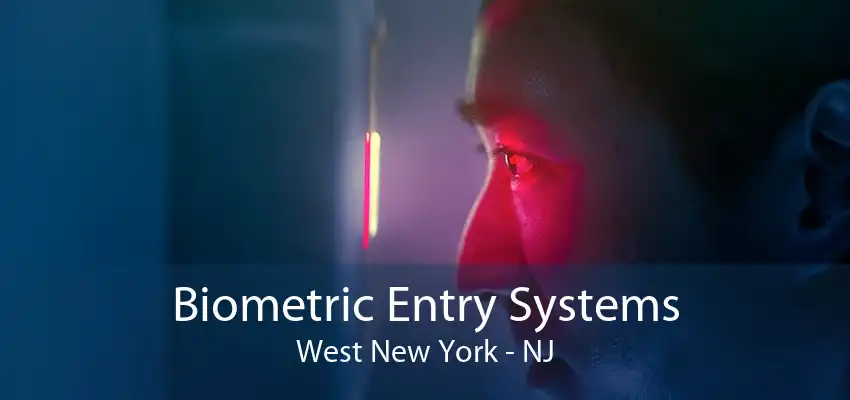 Biometric Entry Systems West New York - NJ