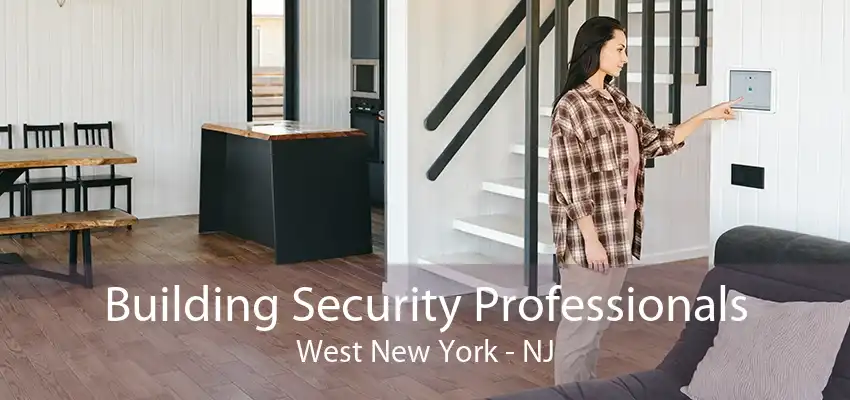 Building Security Professionals West New York - NJ