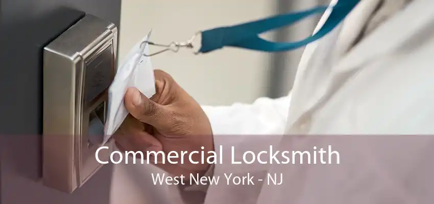 Commercial Locksmith West New York - NJ