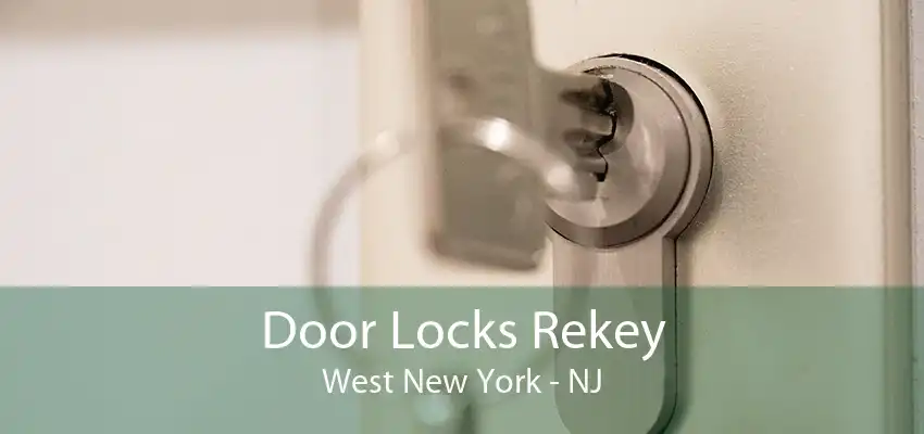 Door Locks Rekey West New York - NJ