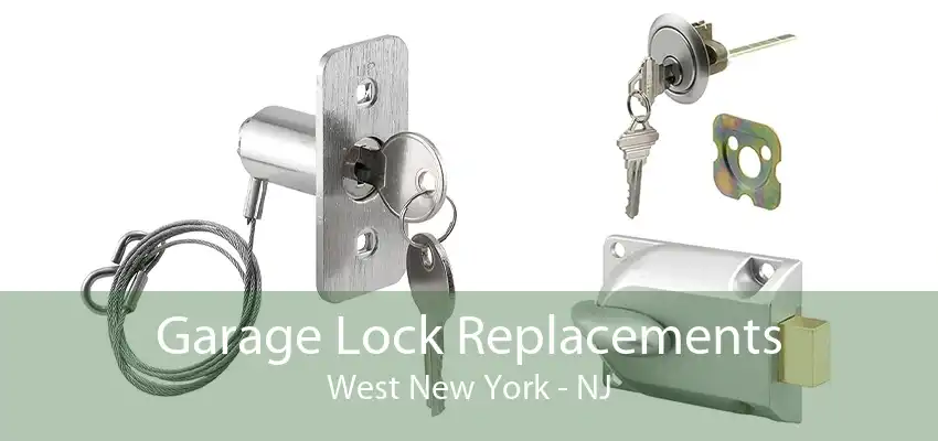 Garage Lock Replacements West New York - NJ