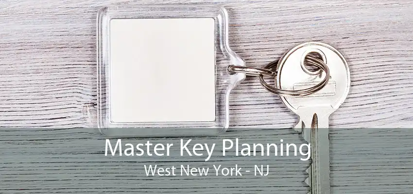 Master Key Planning West New York - NJ