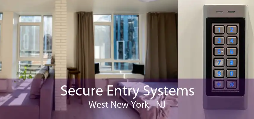 Secure Entry Systems West New York - NJ